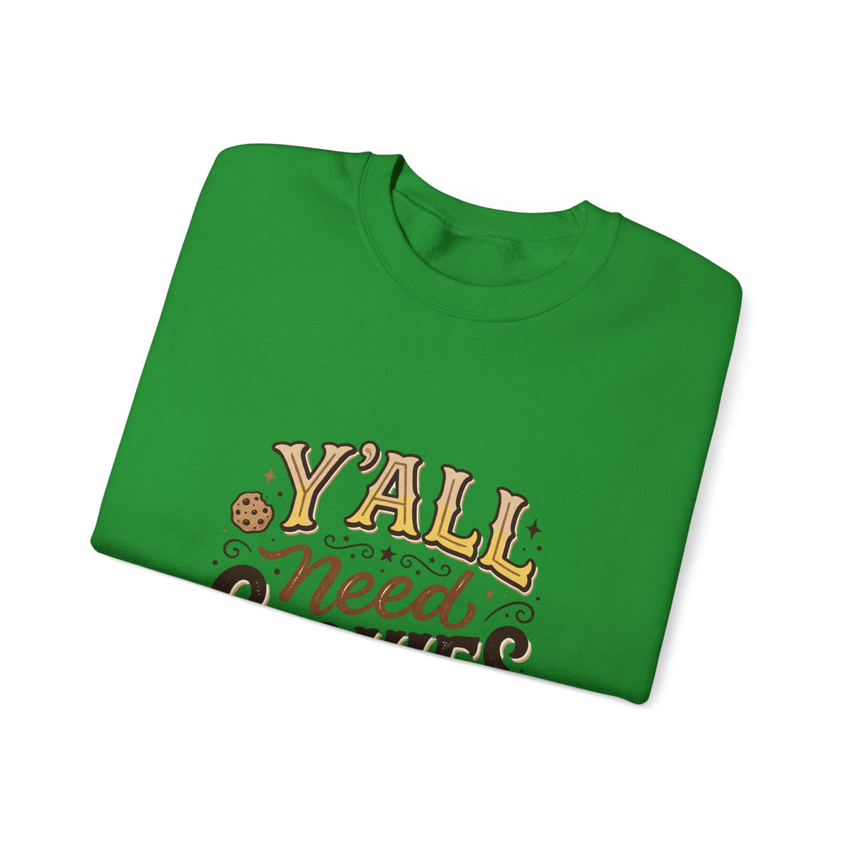 Sweatshirt - "Y'all Need Cookies" Graphic Crewneck