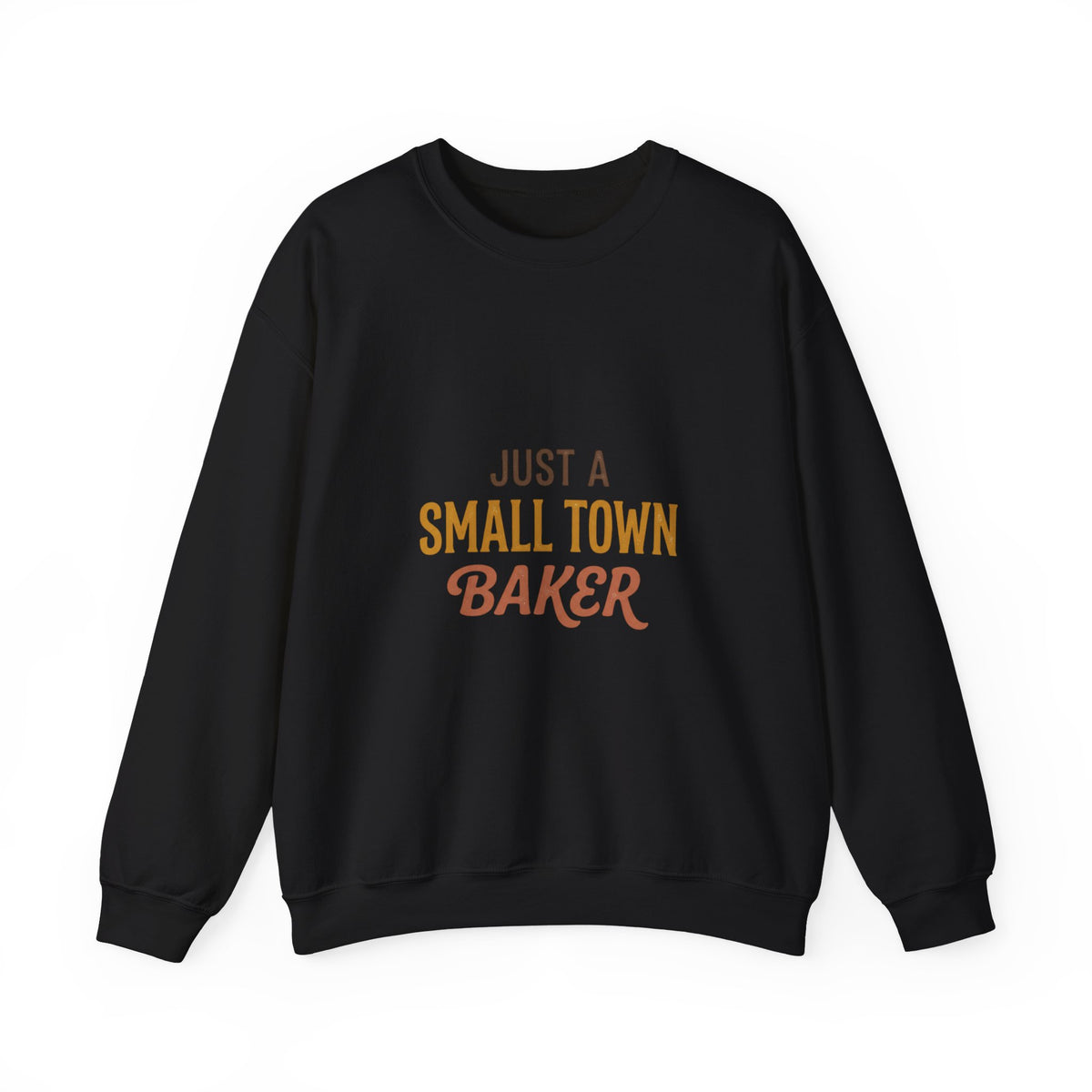 Just A Small Town Baker Sweatshirt — Cozy Crewneck for Home Bakers & Bakery Owners