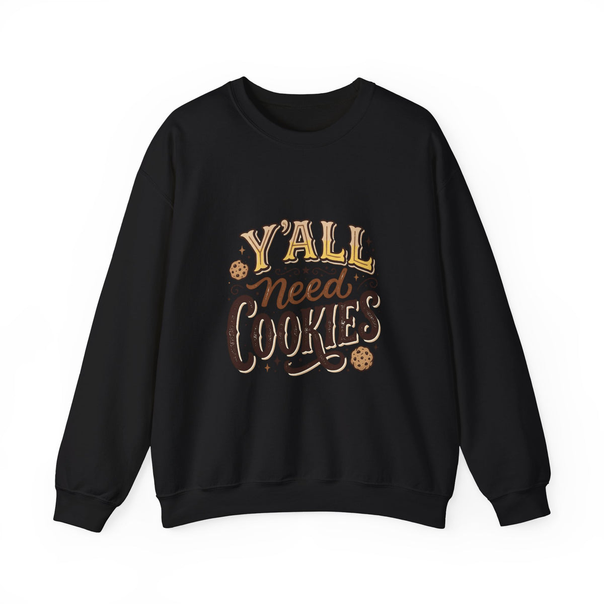 Sweatshirt - "Y'all Need Cookies" Graphic Crewneck