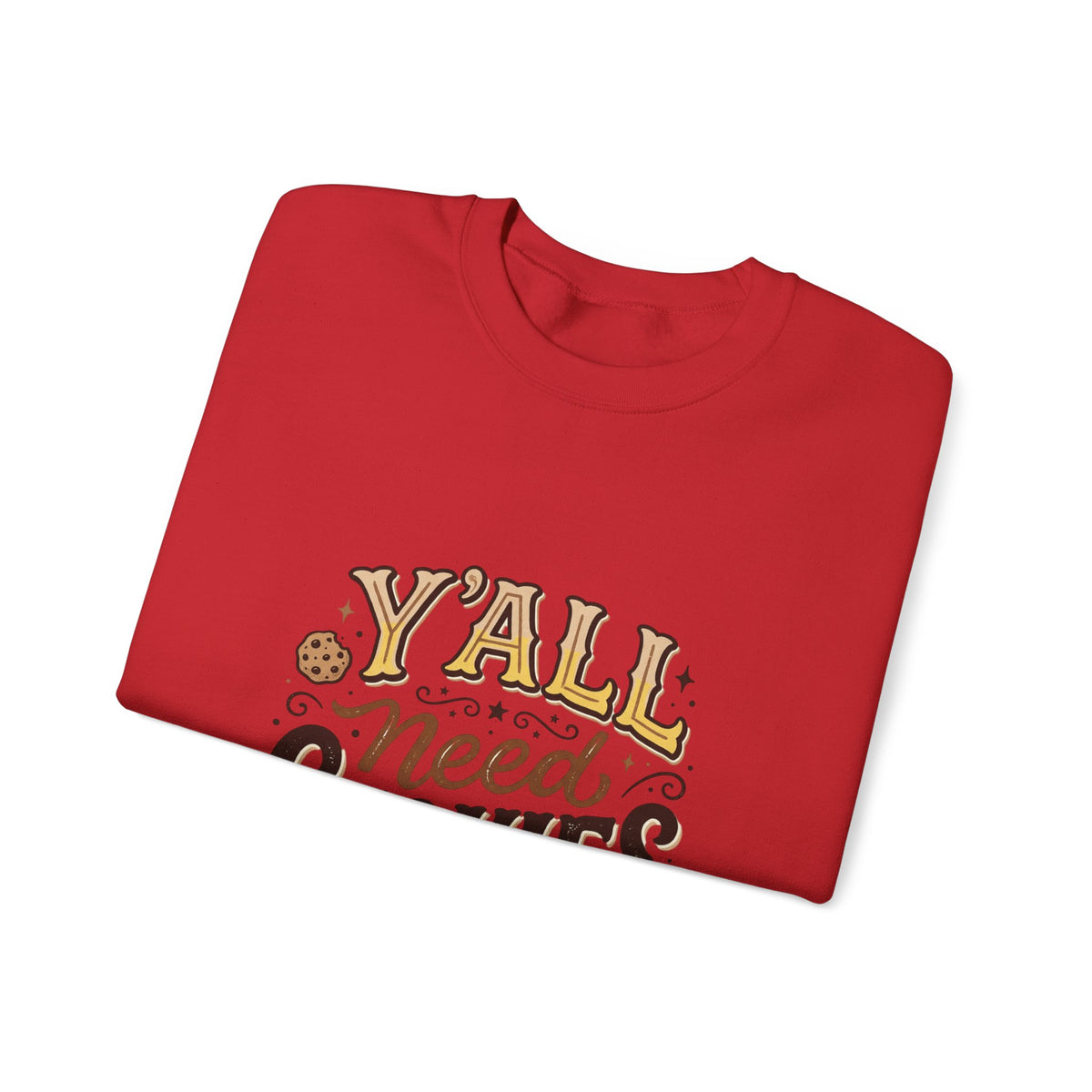 Sweatshirt - "Y'all Need Cookies" Graphic Crewneck