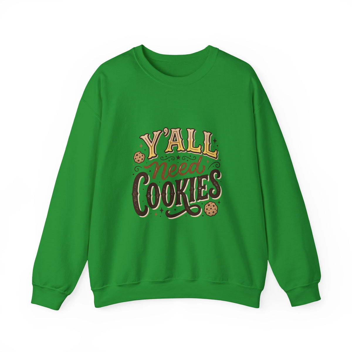Sweatshirt - "Y'all Need Cookies" Graphic Crewneck