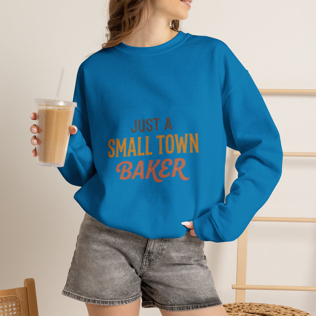 Just A Small Town Baker Sweatshirt — Cozy Crewneck for Home Bakers & Bakery Owners