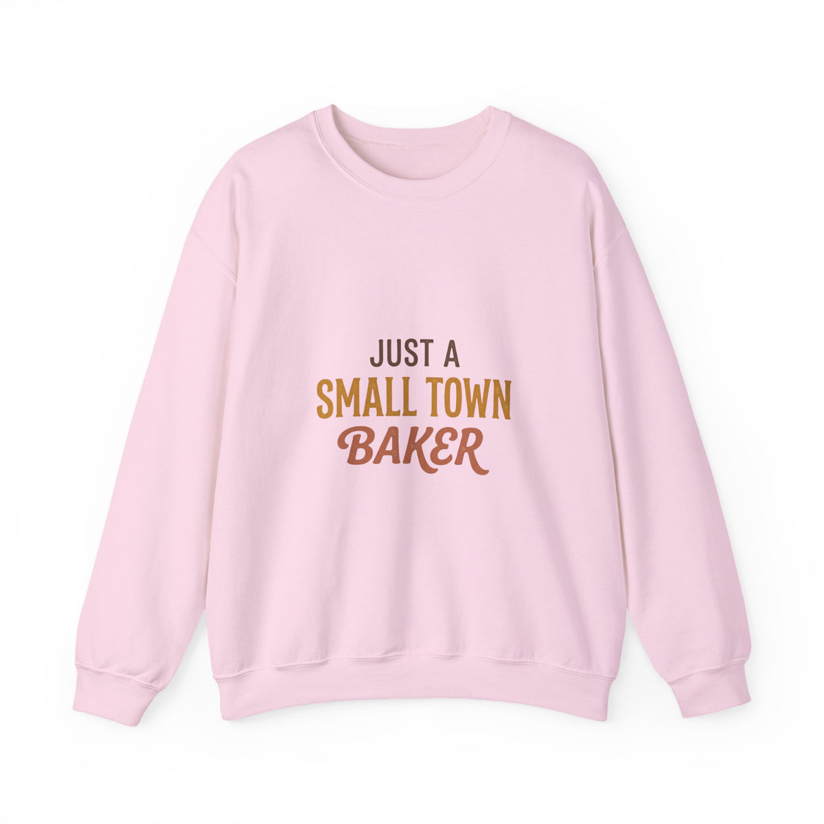 Just A Small Town Baker Sweatshirt — Cozy Crewneck for Home Bakers & Bakery Owners